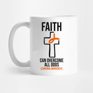 Leukemia Awareness - Faith Can Overcome All Odds Mug